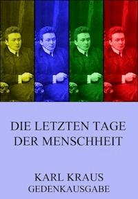 Die letzten Tage der Menschheit - Karl Kraus - E-Book