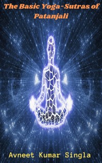 The Basic Yoga-Sutras of Patanjali - Avneet Kumar Singla - E-Book