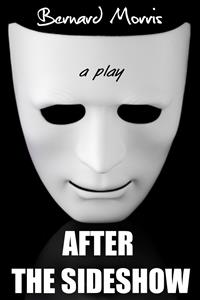 After The Sideshow - Bernard Morris - E-Book