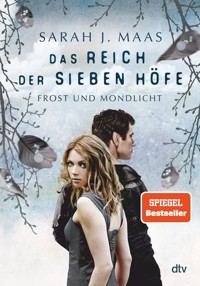 Das Reich der sieben Höfe – Frost und Mondlicht - Sarah J. Maas - E-Book
