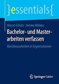 Bachelor- und Masterarbeiten verfassen - Marcel Schütz - E-Book