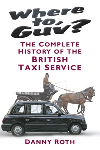 Where to, Guv? - Danny Roth - E-Book