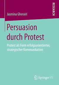 Persuasion durch Protest - Jasmina Gherairi - E-Book