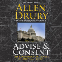 Advise and Consent - Allen Drury - Hörbuch