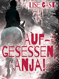 Aufgesessen, Anja! - Lise Gast - E-Book