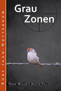 Grauzonen - Kurt Jahn-Nottebohm - E-Book