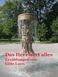 Das Herz hört alles - Gitte Loew - E-Book