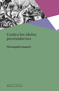Contra los ídolos posmodernos - Pierangelo Sequeri - E-Book