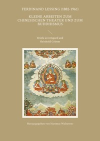 Kleine Arbeiten zum chinesischen Theater und zum Buddhismus - Ferdinand Lessing - E-Book