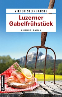 Luzerner Gabelfrühstück - Viktor Steinhauser - E-Book