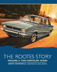 The Rootes Story Vol 2 - The Chrysler Years - Geoff Carverhill - E-Book