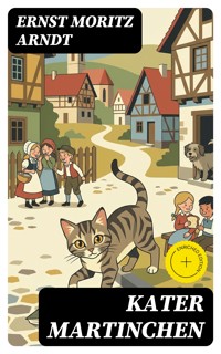 Kater Martinchen - Ernst Moritz Arndt - E-Book
