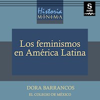 Historia mínima de los feminismos en América Latina - Dora Barrancos - Hörbuch