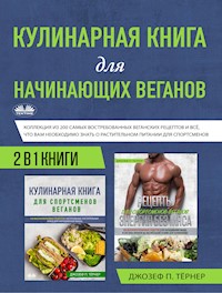 Кулинарная Книга Для Начинающих Веганов - Джозеф П. Тёрнер - E-Book