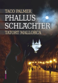 Phallus-Schlächter - Taco Palmer - E-Book