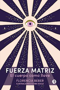 Fuerza Matriz - Florencia Beber - E-Book