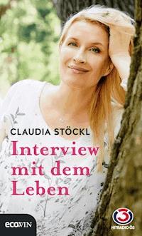 Interview mit dem Leben - Claudia Stöckl - E-Book