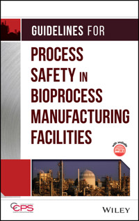Guidelines for Process Safety in Bioprocess Manufacturing Facilities - - E-Book