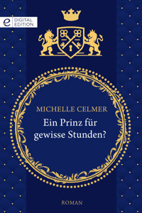 Ein Prinz für gewisse Stunden? - Michelle Celmer - E-Book