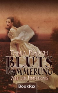 Blutsdämmerung Band 2 - Tanja Rauch - E-Book