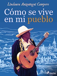 Cómo se vive en mi pueblo - Lindaura Anzoátegui Campero - E-Book
