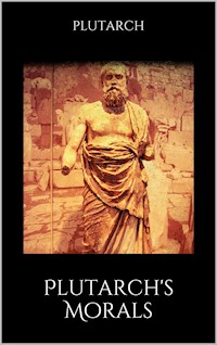 Plutarch's Morals - Plutarch - E-Book