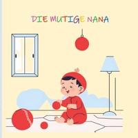 Die mutige Nana - Isabel Dijkgraaf - E-Book