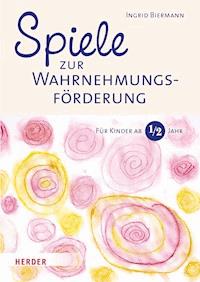 Spiele zur Wahrnehmungsförderung - Ingrid Biermann - E-Book