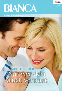 Nur wer dem Glück vertraut - NICOLE FOSTER - E-Book