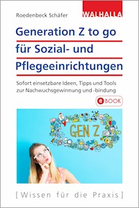 Generation Z to go für Sozial- und Pflegeeinrichtungen - Maja Roedenbeck Schäfer - E-Book