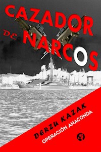 Cazador de narcos - Derzu Kazak - E-Book