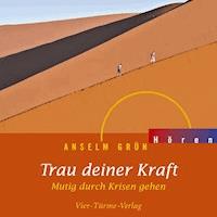 Trau deiner Kraft - Anselm Grün - E-Book + Hörbuch