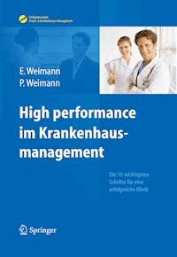 High performance im Krankenhausmanagement - Edda Weimann - E-Book