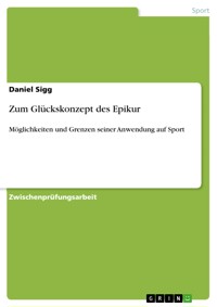 Zum Glückskonzept des Epikur - Daniel Sigg - E-Book