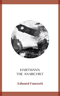 Hartmann the Anarchist - Edward Fawcett - E-Book