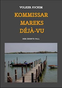 Kommissar Mareks Déjà-vu - Volker Jochim - E-Book