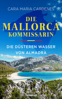 Die Mallorca-Kommissarin - Die düsteren Wasser von Almadrà - Cara Maria Cardenes - E-Book
