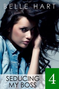 Seducing My Boss 4 - Belle Hart - E-Book