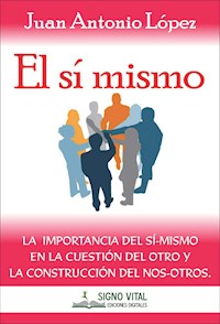 El sí mismo - Juan Antonio López - E-Book