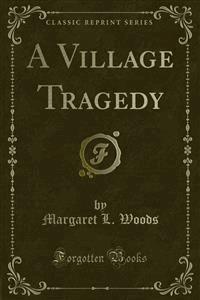 A Village Tragedy - Margaret L. Woods - E-Book