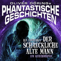 Phantastische Geschichten, Der schreckliche alte Mann - Oliver Döring - Hörbuch