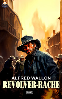 Revolver-Rache - Alfred Wallon - E-Book