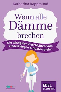 Wenn alle Dämme brechen - Katharina Rappmund - E-Book
