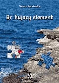 Brakujący element - Tomasz Zackiewicz - E-Book