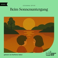 Beim Sonnenuntergang - Johanna  Spyri - Hörbuch