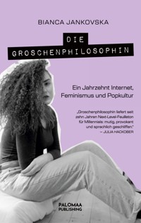 Die Groschenphilosophin - Bianca Jankovska - E-Book
