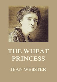 The Wheat Princess - Jean Webster - E-Book