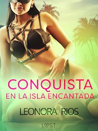 Conquista en la Isla Encantada - Relato erótico breve - Leonora Rios - E-Book