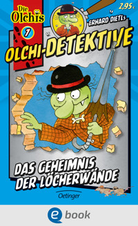 Olchi-Detektive 7. Das Geheimnis der Löcherwände - Erhard Dietl - E-Book