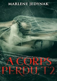 A corps perdu, T2 - Marlène Jedynak - E-Book